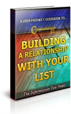 How To Building a Relationship With Your List
