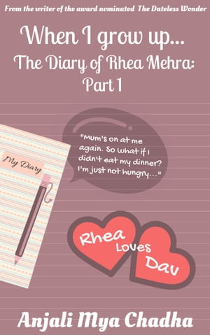 When I grow up The Diary of Rhea Mehra - Part 1Żҽҡ[ Anjali Mya Chadha ]