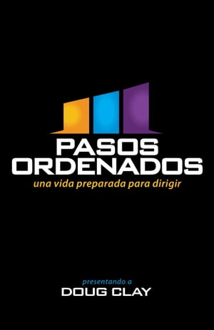 Pasos Ordenados una vida preparada para dirigir