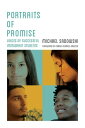 Portraits of Promise Voices of Successful Immigrant Students