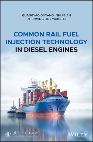 Common Rail Fuel Injection Technology in Diesel Engines【電子書籍】[ Guangyao Ouyang ]