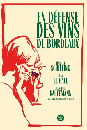 En d?fense des vins de BordeauxŻҽҡ[ Jean-Luc Schilling ]