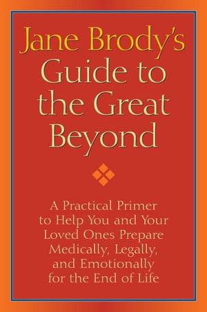 Jane Brody's Guide to the Great Beyond