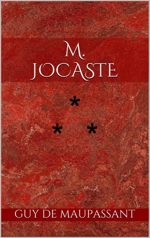 M.Jocaste【電子書籍】[ Guy de Maupassant ]