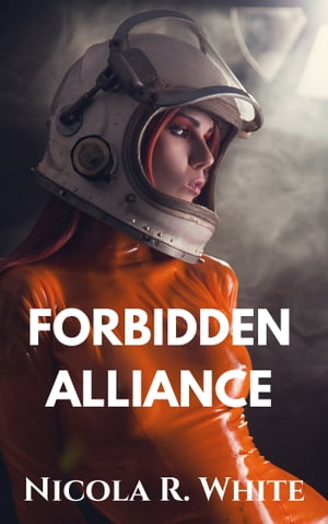 Forbidden Alliance A Short Story【電子書籍】[ Nicola R. White ]