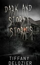 Dark and Stormy Stories Dark and Stormy Stories,