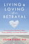 Living and Loving after Betrayal