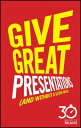 Give Great Presentations (And Without a Slide-Deck): 30 Minute Reads A Shortcut to Better Presenting and Public Speaking【電子書籍】 Nicholas Bate