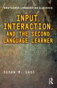 Input, Interaction, and the Second Language Learner【電子書籍】 Susan M. Gass