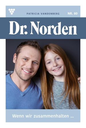 Wenn wir zusammenhalten … Dr. Norden 80 ? Arztroman