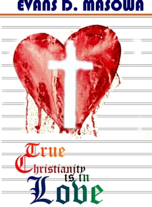 True Christianity Is In Love【電子書籍】[ 
