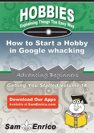 How to Start a Hobby in Google whacking