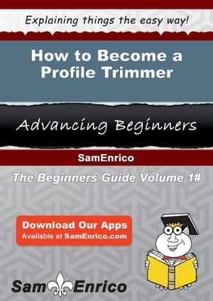 How to Become a Profile Trimmer