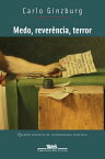 Medo, rever?ncia, terror Quatro ensaios de iconografia pol?tica【電子書籍】[ Carlo Ginzburg ]