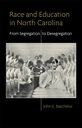 Race and Education in North Carolina From Segregation to Desegregation