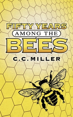 Fifty Years Among the Bees