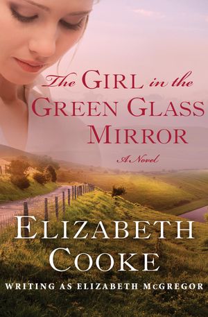 ŷKoboŻҽҥȥ㤨The Girl in the Green Glass Mirror A NovelŻҽҡ[ Elizabeth Cooke ]פβǤʤ719ߤˤʤޤ