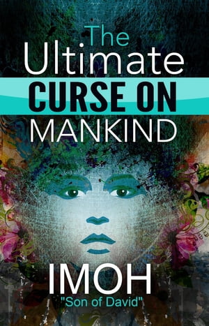 The Ultimate Curse On Mankind