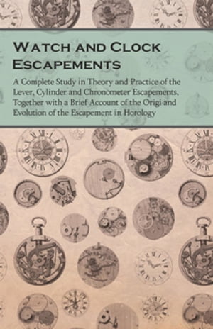 Watch and Clock Escapements