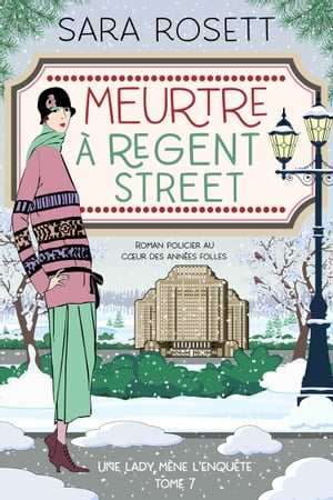 Meurtre ? Regent Street Roman policier au c?ur des ann?es folles