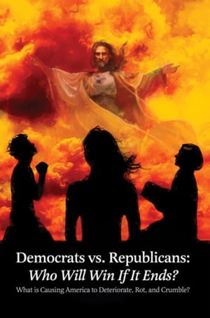 ŷKoboŻҽҥȥ㤨Democrats vs. Republicans: Who Will Win If It Ends? What is Causing America to Deteriorate, Rot, and Crumble?Żҽҡ[ Minister Elbert Davis ]פβǤʤ1,582ߤˤʤޤ