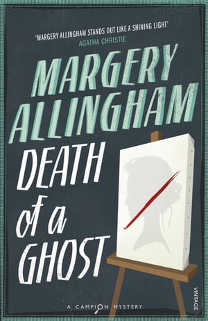 Death of a Ghost【電子書籍】[ Margery Allingham ]