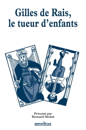Gilles de Rais, le tueur d'enfants Les grands proc?s de l'histoire【電子書籍】[ Collectif ]
