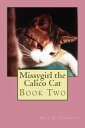 ŷKoboŻҽҥȥ㤨Missygirl the Calico Cat Book TwoŻҽҡ[ Neil E. Clement ]פβǤʤ131ߤˤʤޤ