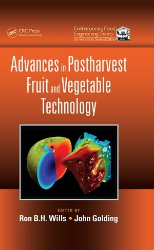 Advances in Postharvest Fruit and Vegetable Technology【電子書籍】