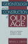 Gerontology and the Construction of Old Age