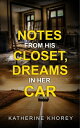 Notes From His Closet, Dreams in Her Car【電