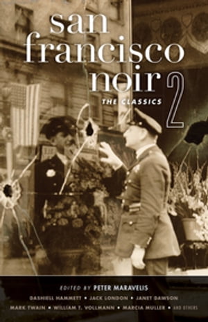 San Francisco Noir 2: The Classics (Akashic Noir)Żҽҡ[ Peter Maravelis ]