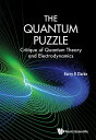 Quantum Puzzle, The: Critique Of Quantum Theory And Electrodynamics【電子書籍】 Barry R Clarke