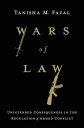 Wars of Law Unintended Consequences in the Regulation of Armed Conflict【電子書籍】[ T...