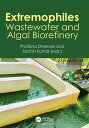 Extremophiles Wastewater and Algal Biorefinery