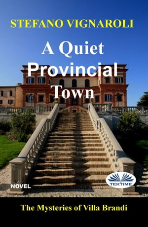 A Quiet Provincial Town The Mysteries Of Villa B