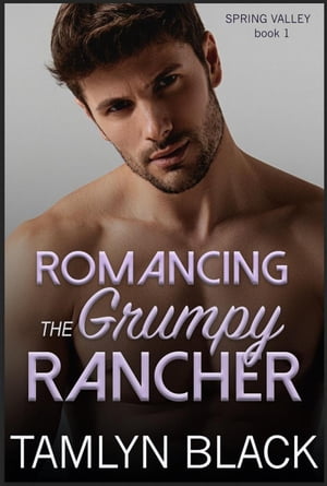 Romancing the Grumpy Rancher