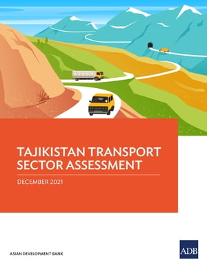 Tajikistan Transport Sector Assessment【電子