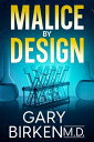 Malice By Design【電子書籍】[ Gary Birken 