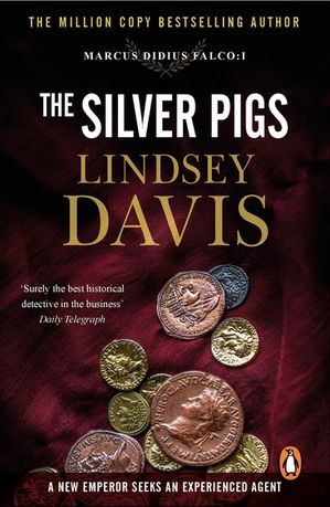 The Silver Pigs (Falco 1)【電子書籍】 Lindsey Davis