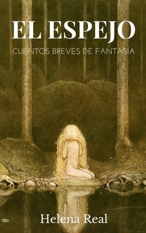 El espejo: Cuentos breves de fantas?aŻҽҡ[ Helena Real ]