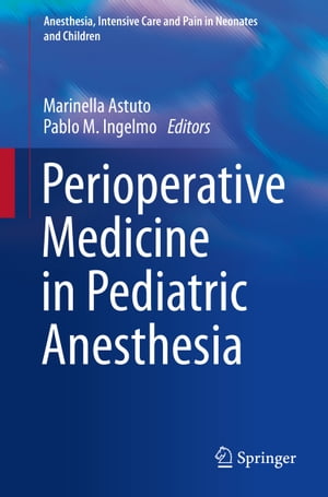 Perioperative Medicine in Pediatric Anesthesia【電子書籍】