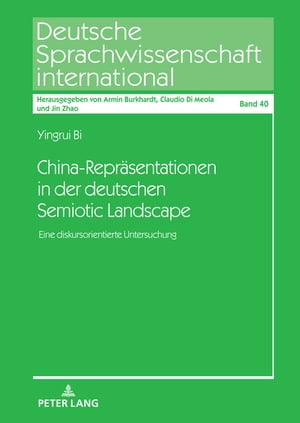 China-Repraesentationen in der deutschen Semiotic Landscape Eine diskursorientierte Untersuchung