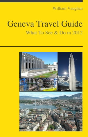 Geneva, Switzerland Travel Guide