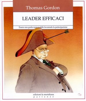 Leader Efficaci Essere una guida responsabile favorendo la partecipazione