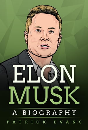 Elon Musk: A Biography【電子書籍】[ Patric