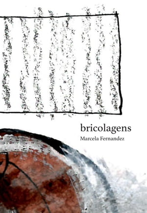 Bricolagens【電子書籍】 Marcela Fernandez