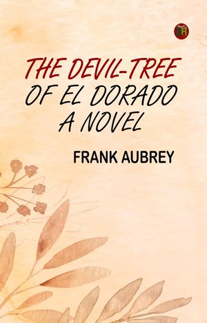 ŷKoboŻҽҥȥ㤨The Devil-Tree of El Dorado: A NovelŻҽҡ[ Frank Aubrey ]פβǤʤ158ߤˤʤޤ
