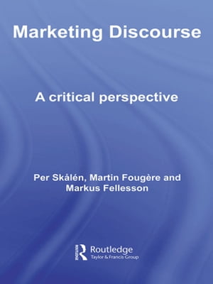 Marketing Discourse A Critical PerspectiveŻҽҡ[ Per Sk?l?n ]