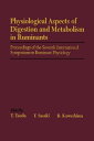 Physiological Aspects of Digestion and Metabolism in Ruminants Proceedings of the Seventh International Symposium on Ruminant Physiology